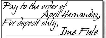 Check 11-4: Pay to the order of April Hernandez, for deposit only, Mai Fule